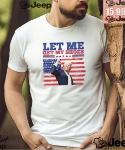 Let Me Get My Shoes Attempted Assassination Of Donald Trump Classic T Shirt