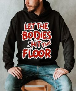 Let The Bodies Hit The Floor Text T shirt