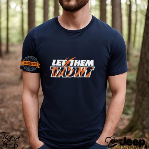 Let Them Taunt 2024 Shirt