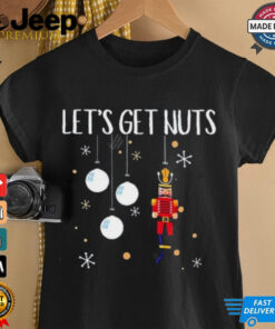 Let’s Get Nuts christmas shirt