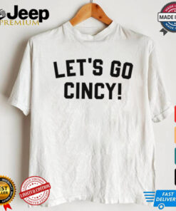 Let's Go Cincy! Shirt