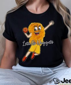 Lets Go Nuggets – Chicken Nugget Basketball Player Shirt