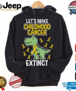 Let's Make Childhood Cancer Extinct shirt