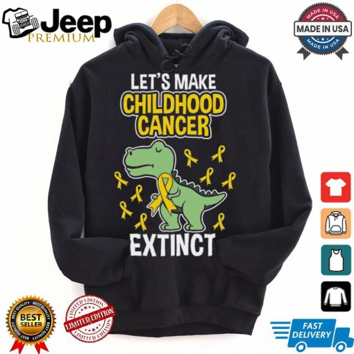 Let's Make Childhood Cancer Extinct shirt