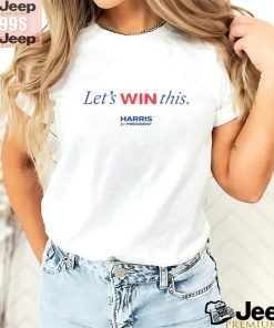 Let's Win This Kamala Harris Shirt