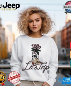 Let’s trip boots T shirt