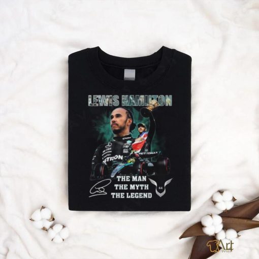 Lewis Hamilton The Man The Myth The Legend T Shirt