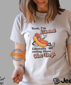 Liberally Eating Hot Dogs Shirt