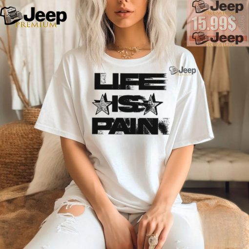 Life Is Pain Motion Limited Shirt