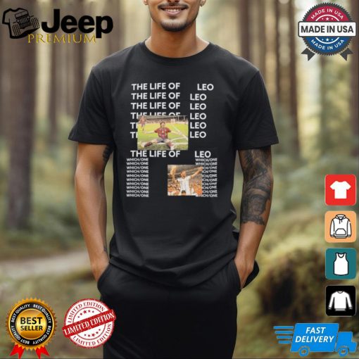 Life Of Leo Which One The Best Football Player In History 2024 T shirt