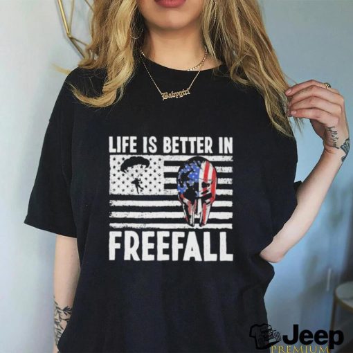 Life is better in freefall America shirt