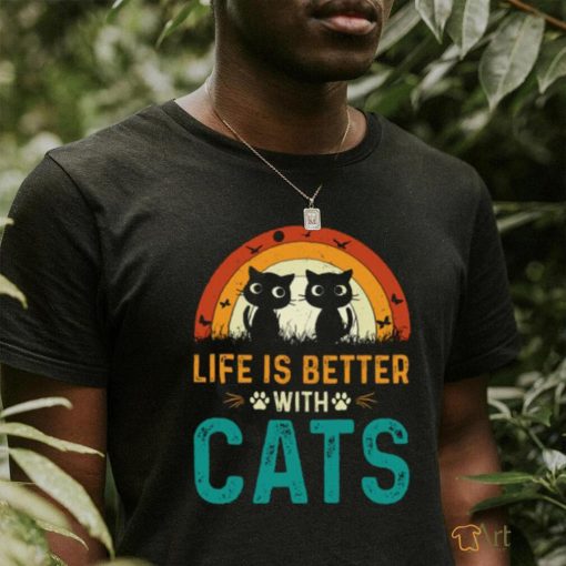 Life is better with cats t shirt