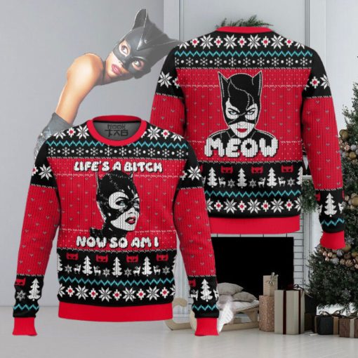 Life’s A Bitch Now So Am I Catwoman Ugly Sweater