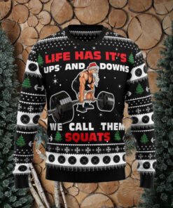 Lift Has Its Ups And Downs We Call Them Squats Ugly Christmas Sweater