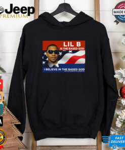 Lil B Is The Based God President Shirt