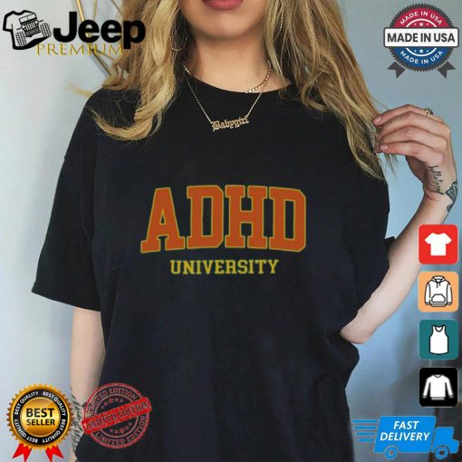 Limited Adhd University Embroidered Funny Shirt