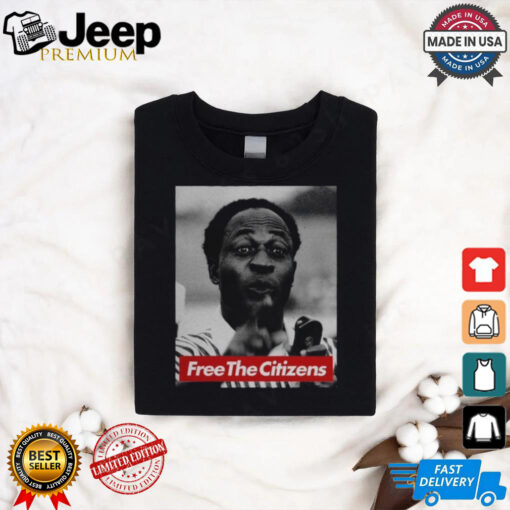 Limited Kwame Nkrumah Free The Citizens Shirt