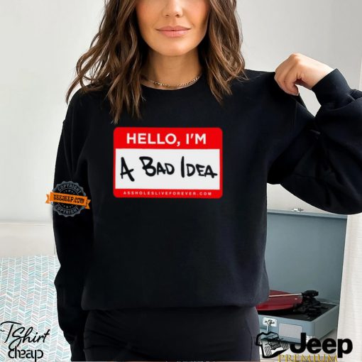 Linda Finegold Hello Im A Bad Idea Shirt