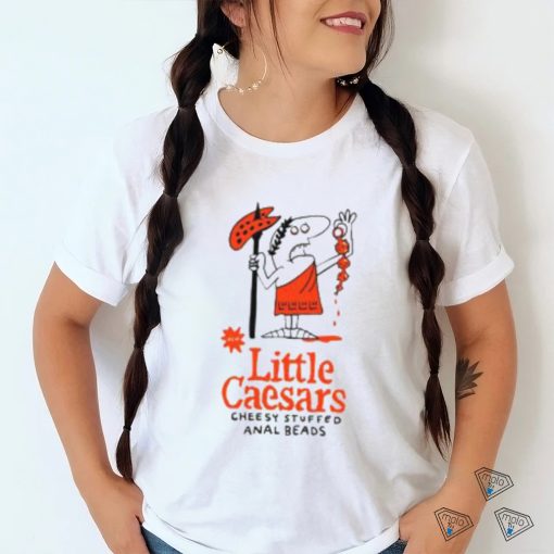 Little Caesars Cheesy Stuffed Anal Beads Shirt