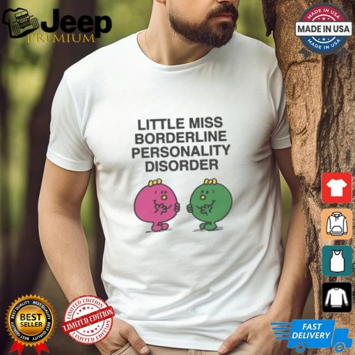 Little Miss Borderline Personality Disorder Shirt