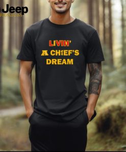 Livin’ a Chief’s dream Super Bowl VLIII 2024 shirt