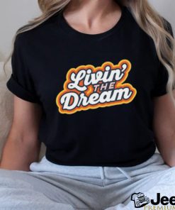 Living The Dream Vintage Retro Saying Shirt