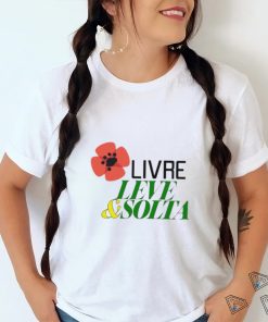 Livre leve and solta shirt