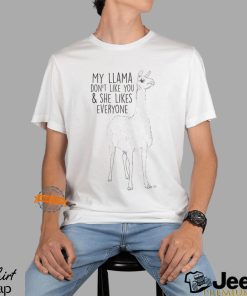 Llama Don't Like T Shirt