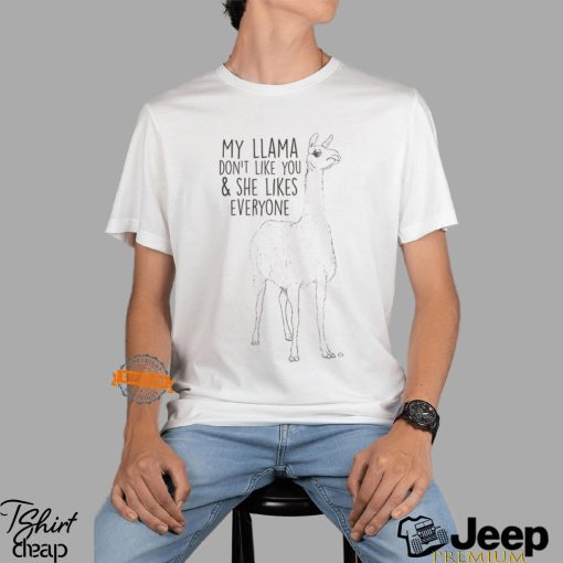 Llama Don’t Like T Shirt