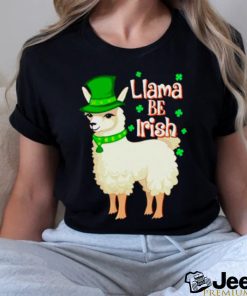 Llama be Irish St Patrick’s day shirt