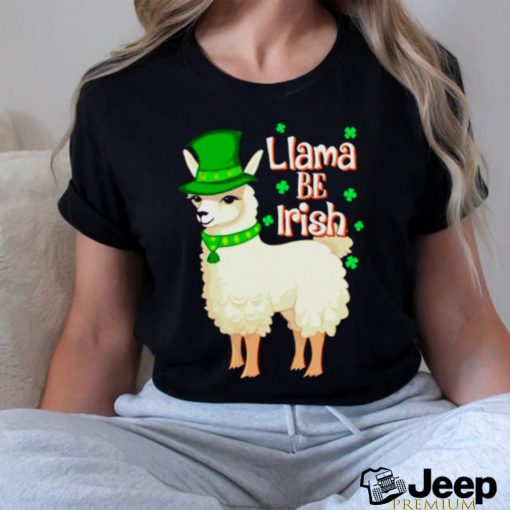 Llama be Irish St Patrick’s day shirt