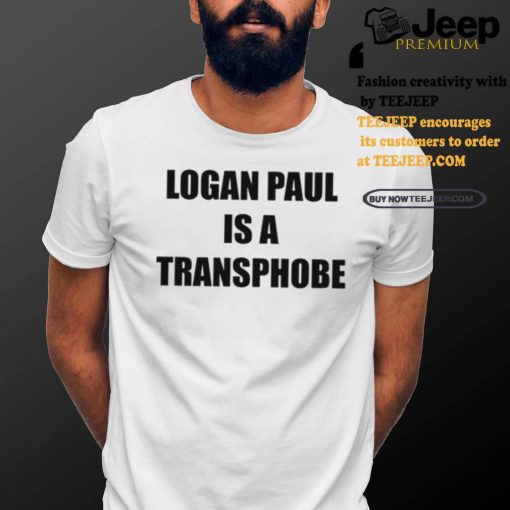 Logan Paul Is A Transphobe T Shirt