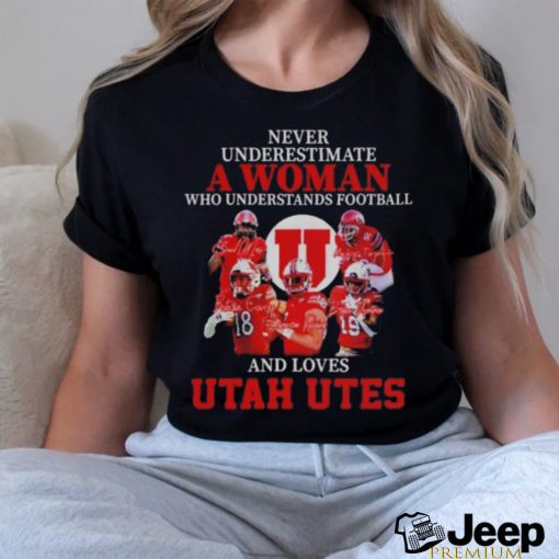 Logo Never Underestimate A Woman Who Understands Football And Loves Utah Utes Shirt