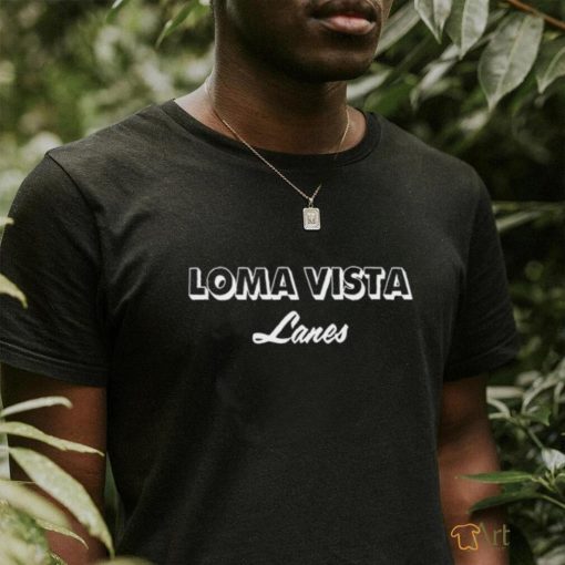 Loma Vista Lanes Shirt