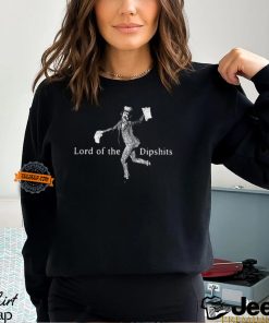 Lord Of The Dipshits T Shirt