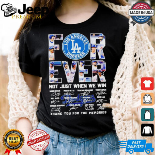 Los Angeles Dodgers Forever Fan 2024 Not Just When We Win T Shirt