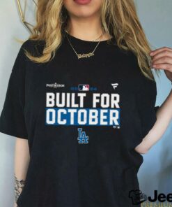 Los Angeles Dodgers built for October 2024 Postseason shirt