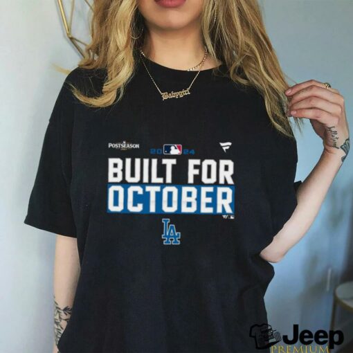 Los Angeles Dodgers built for October 2024 Postseason shirt