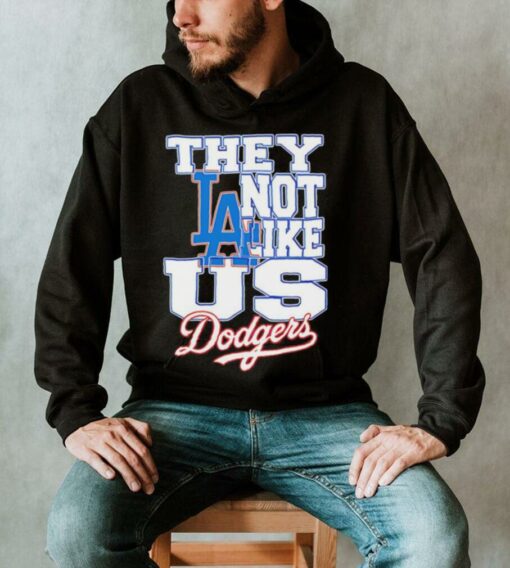 Los Angeles Dodgers they not like us Dodgers shirt