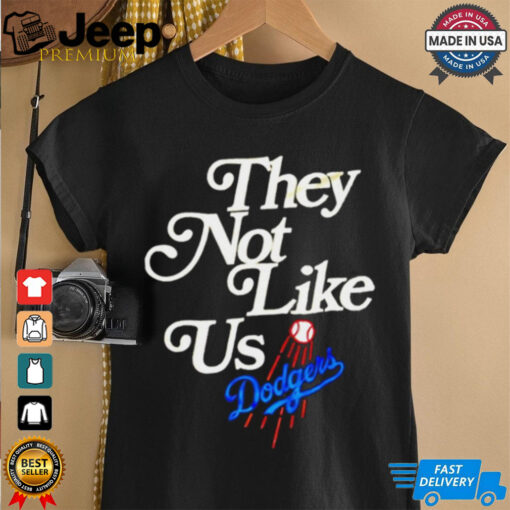 Los Angeles Dodgers they not like us we don’t give a fuck shirt