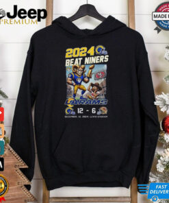 Los Angeles Rams 2024 Beat niners LA Rams 12 6 Sanfrancisco shirt