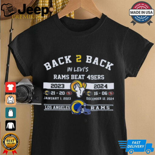Los Angeles Rams Back2Back In Levi’s Rams Beat 49ers 2024 Shirt