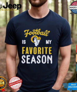 Los Angeles Rams Football Is My Favorite Season Shirt