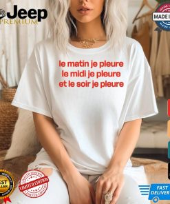 Louane Solo Le Matin Je Pleure Me Midi Je Pleure Et Le Soir Je Pleure Tee Shirt