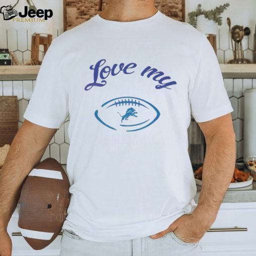 Love My Detroit Lions Football Team Heart Shirt