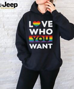 Love Who You Want LGBTQ Pride Month T Shirt