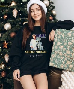 Love of my life George Michael signature shirt