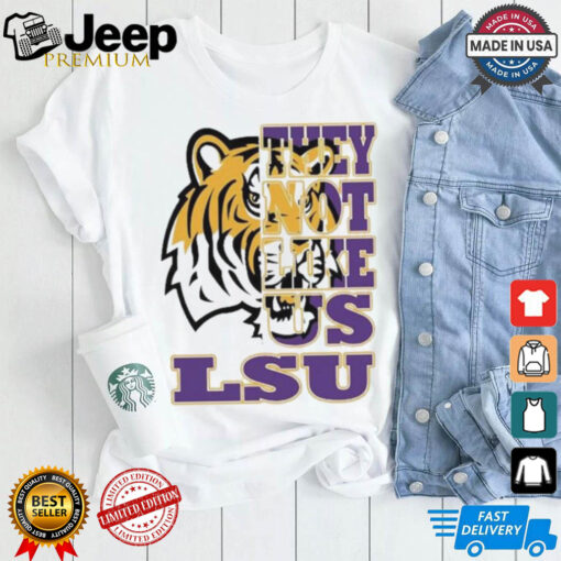 Lsu Tigers They Not Like US T shirts