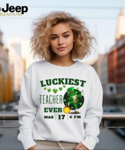 Luckiest Teacher Ever St. Patrick’s Day Edition Bring The Irish Charm To The Classroom T Shirt