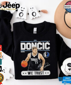 Luka Doncic Dallas Mavericks In Doncic We Trust Shirt